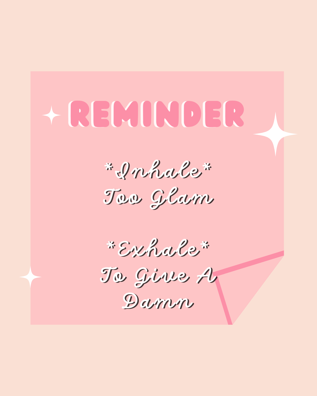 inhale too glam exhale too give a damn(1)